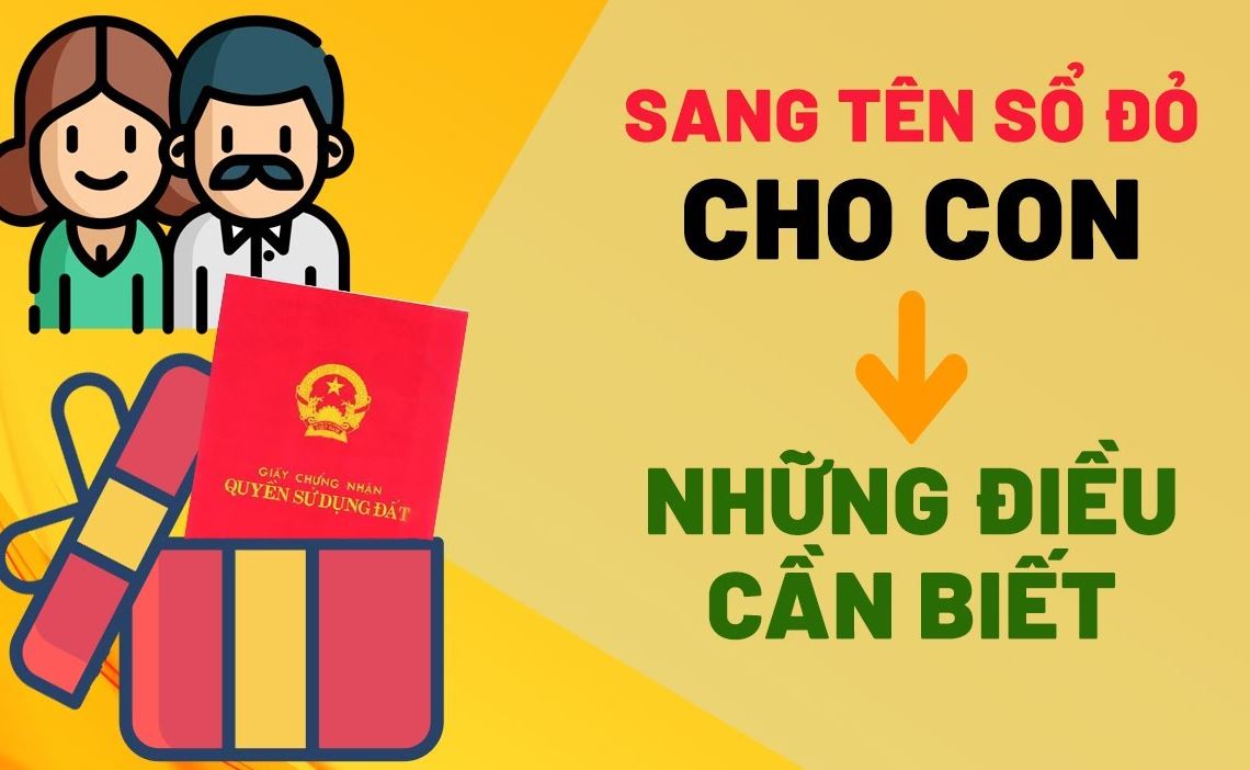 Sang tên Sổ đỏ cho con – Những điều bạn cần biết!