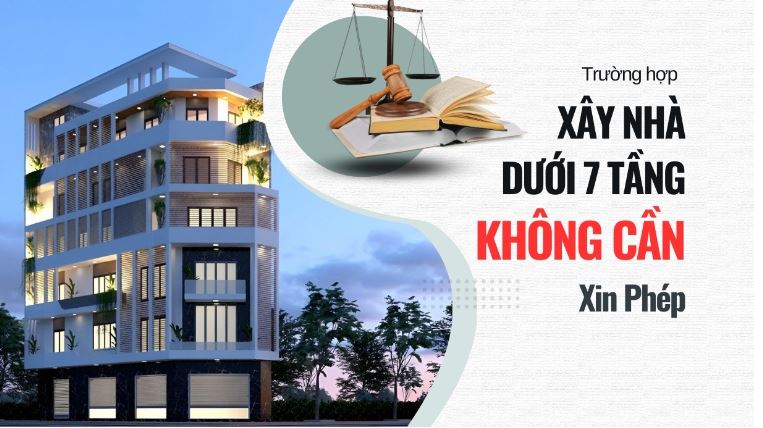 Xây nhà dưới 7 tầng không cần xin phép bạn nên biết